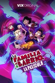 La Familia del Barrio: La Película 2024