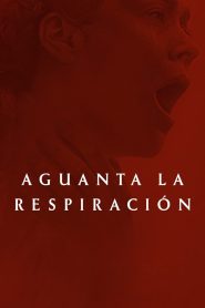 Aguanta la respiración 2024