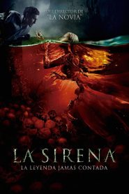 La sirena: La leyenda jamás contada 2018