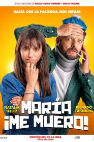 María, ¡Me muero! 2024