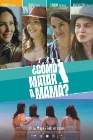 ¿Cómo matar a mamá? 2023