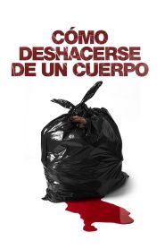 Cómo Deshacerse de un Cuerpo 2022