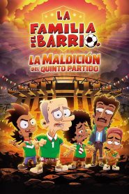 La Familia Del Barrio: La Maldición del Quinto Partido 2026