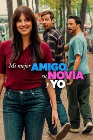 Mi mejor amigo, su novia y yo 2026